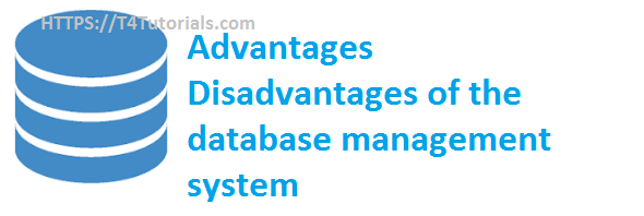 disadvantages-of-the-database-management-system-t4tutorials