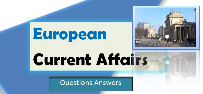 European Current Affairs MCQs Questions Answers