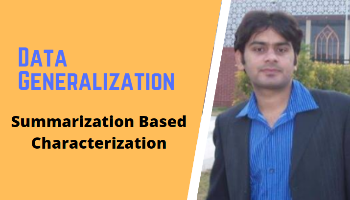 Data Generalization In Data Mining - Summarization Based Characterization